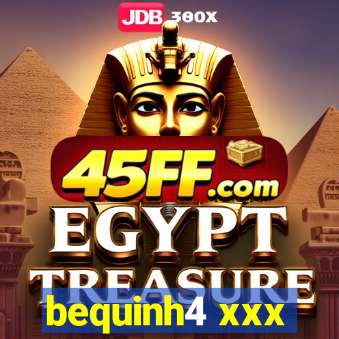 bequinh4 xxx